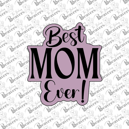 Best Mom Ever Text Cookie Cutter