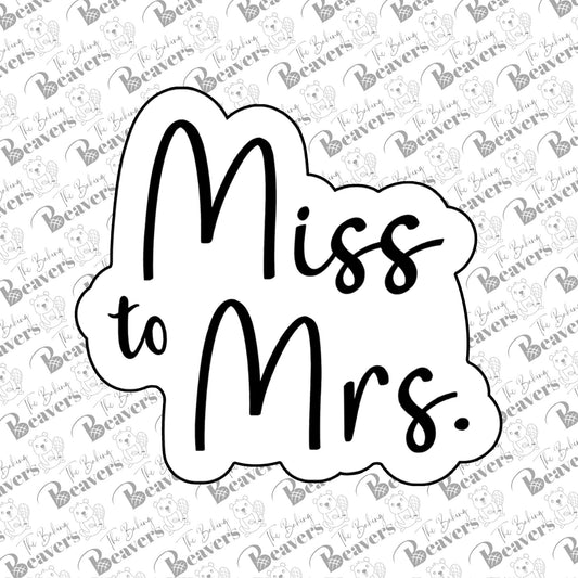 'Miss to Mrs.' Cookie Cutter (optional Stencil)